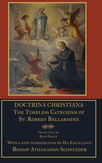 Doctrina Christiana: The Timeless Catechism of St. Robert Bellarmine