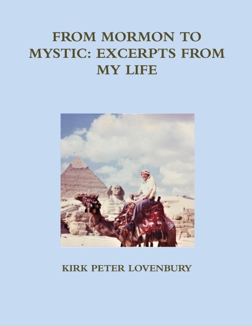 FROM MORMON TO MYSTIC, EXCERPTS FROM MY LIFE