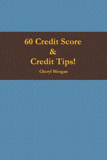 60 Credit Score Tips!