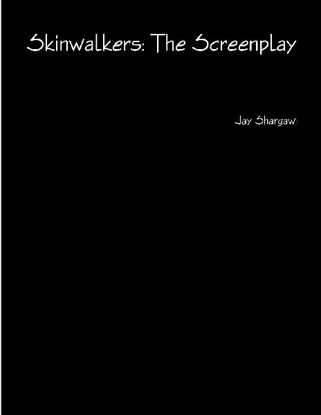 Skinwalkers: The Screenplay