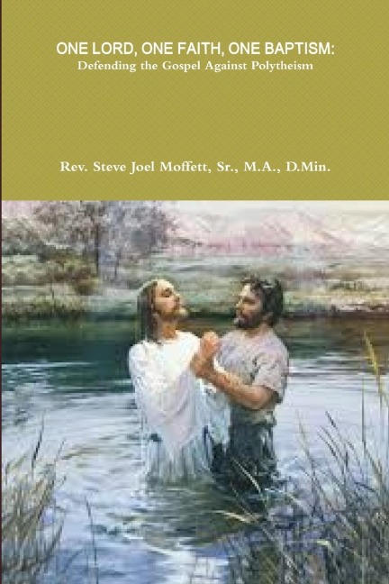 One Lord, One Faith, One Baptism: Defending the Gospel Against Polytheism