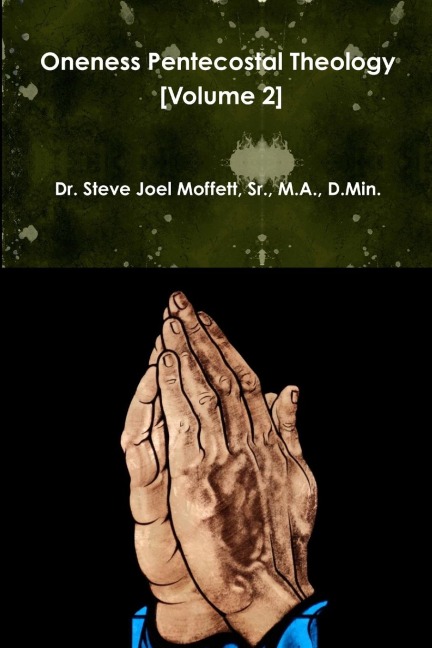 Oneness Pentecostal Theology (Volume 2)