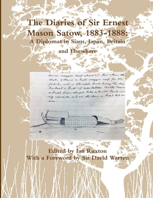 The Diaries of Sir Ernest Mason Satow, 1883-1888: A Diplomat In Siam, Japan, Britain and Elsewhere