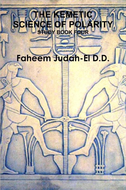 THE KEMETIC SCIENCE OF POLARITY