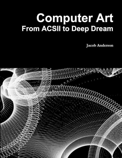 Computer Art: From ACSII to Deep Dream