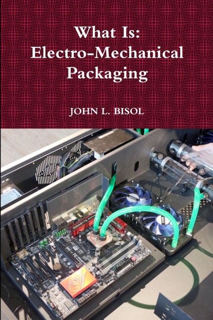 What Is: Electro-Mechanical Packaging
