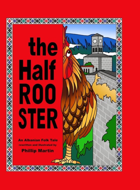 The Half Rooster: An Albanian Folk Tale
