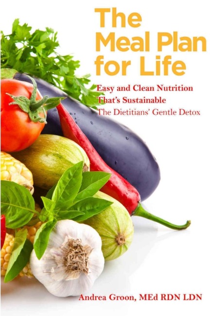 The Meal Plan for Life: Easy and Clean Nutrition Thats Sustainable