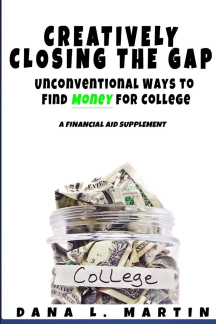 Creatively Closing the Gap: Unconventional Ways to Find Money for College