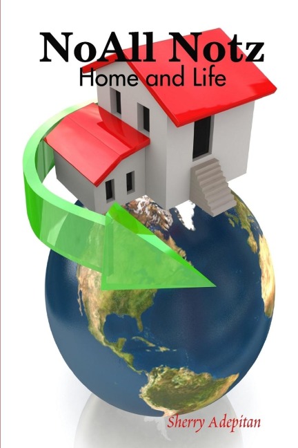 NoAll Notz: Home and Life