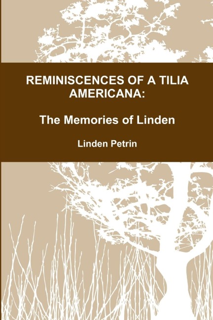 REMINISCENCES OF A TILIA AMERICANA