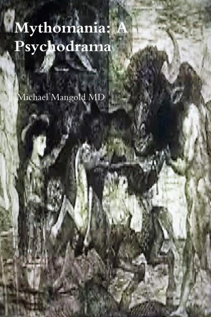 Mythomania: A Psychodrama