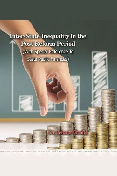 Inter-State Inequality in the Post Reform Period (With Special Reference to State Public Finances)