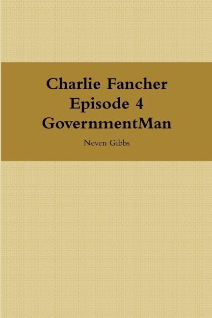 Charlie Fancher Episode 4 Government Man