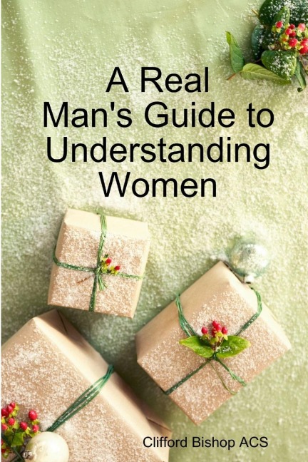 A Real Mans Guide to Understanding Women