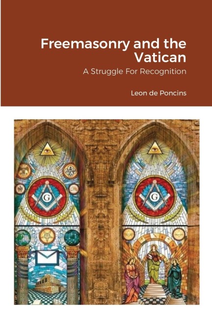 Freemasonry and the Vatican: A Struggle For Recognition