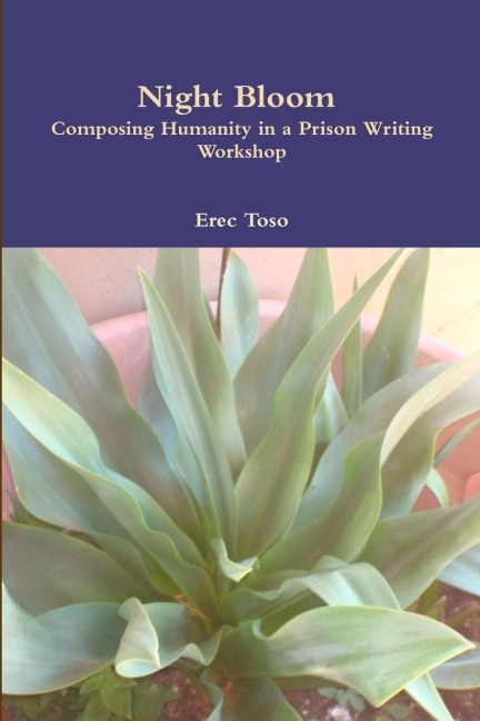 Night Bloom: Composing Humanity in a Prison Writing Workshop
