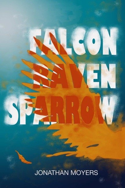 Falcon, Raven, Sparrow