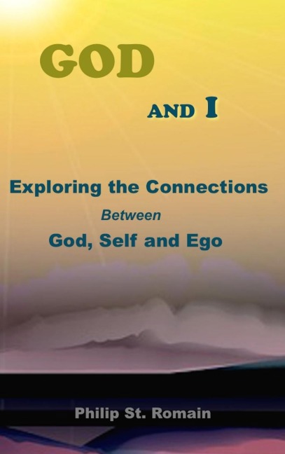 God and I: Exploring the Connections Between God, Self and Ego