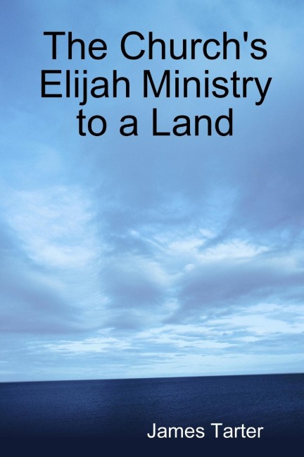 The Churchs Elijah Ministry to a Land
