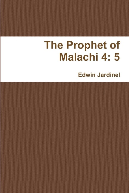 The Prophet of Malachi 4: 5