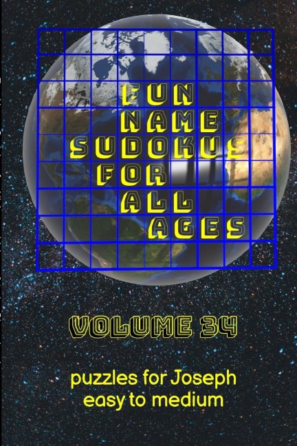Fun Name Sudokus for All Ages Volume 34: Puzzles for Joseph - Easy to Medium