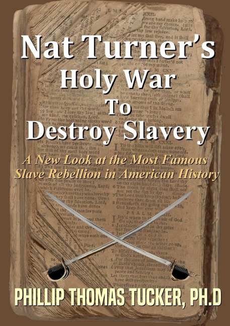 Nat Turners Holy War To Destroy Slavery