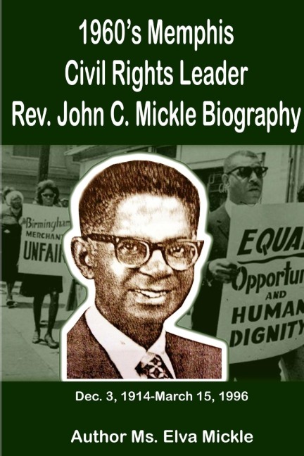 1960s Memphis Civil Rights Leader--Rev. John C. Mickle Biography