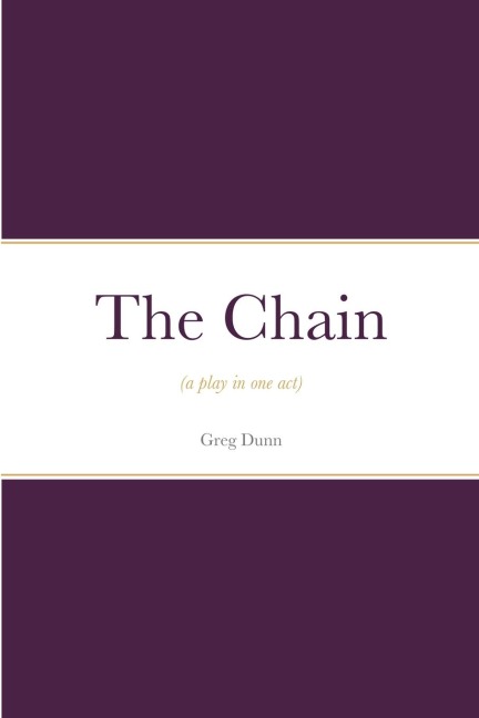 THE CHAIN: (a play in one act)