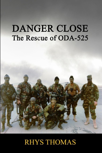 DANGER CLOSE: The Rescue of ODA-525