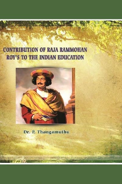 Contribution of Raja Rammohan Roys To The Indian Education