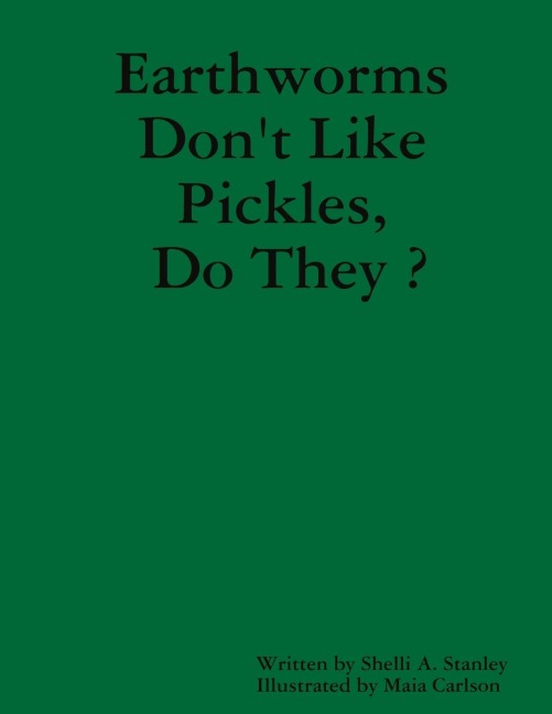 Earthworms Dont Like Pickles, Do They ?