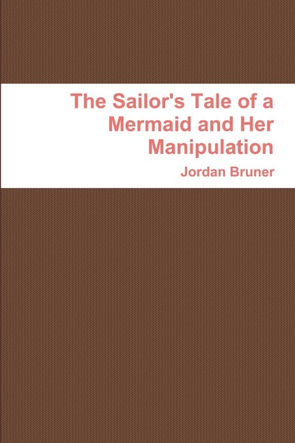 The Sailors Tale of a Mermaid and Her Manipulation
