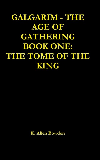 Galgarim The Age of Gathering: Book One The Tome of The King