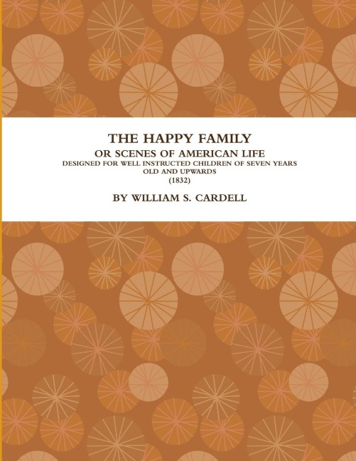 The Happy Family: Or, Scenes of American Life.  (1832)