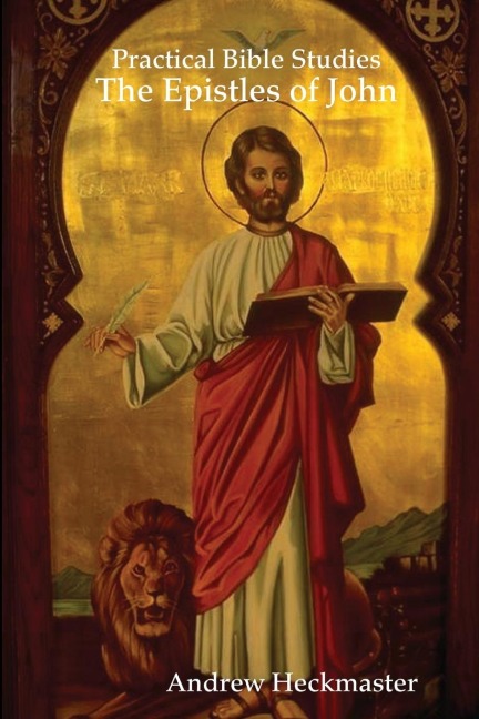 Practical Bible Studies: The Epistles of John