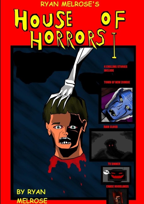 Ryan Melroses House of Horrors I