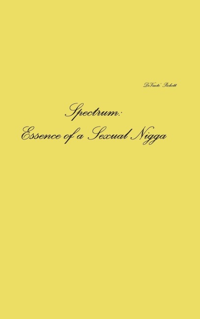 Spectrum: Essence of a Sexual Nigga