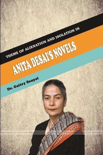 Theme of Alienation and isolation in Anita Desais Novels