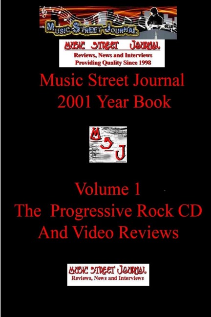 Music Street Journal: 2001 Year Book: Volume 1 - The Progressive Rock CD and Video Reviews