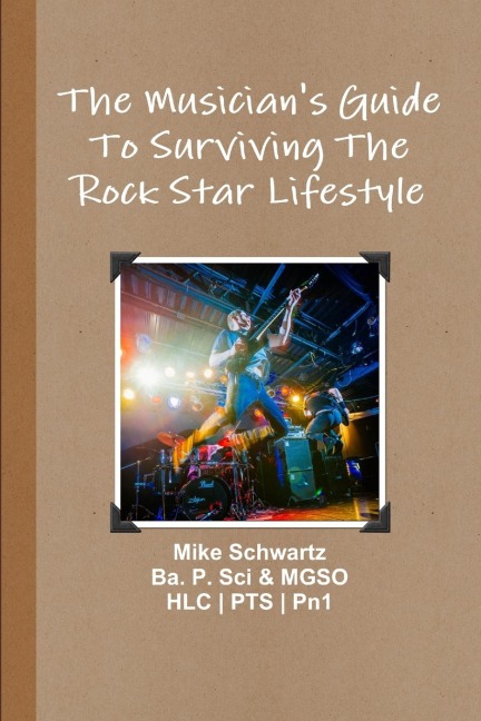 The Musicians Guide To Surviving The Rock Star Lifestyle