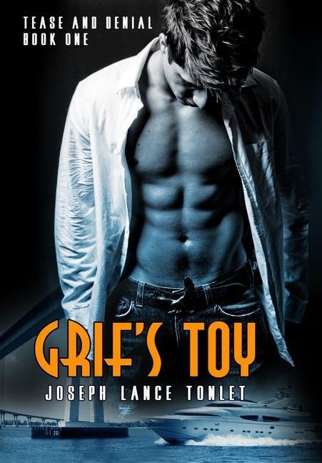 Grif's Toy: Tease and Denial Book One