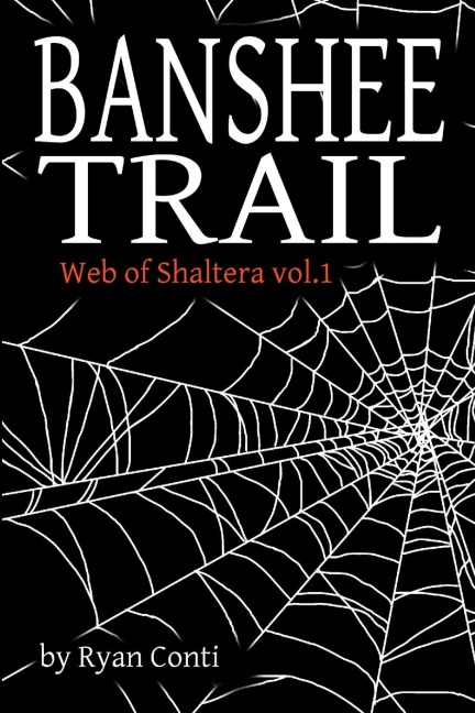 Banshee Trail: Web of Shaltera vol. 1