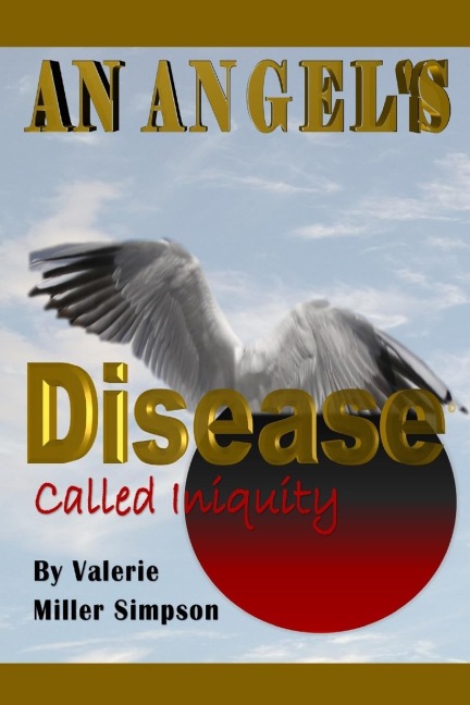 An Angels Disease Called Iniquity!