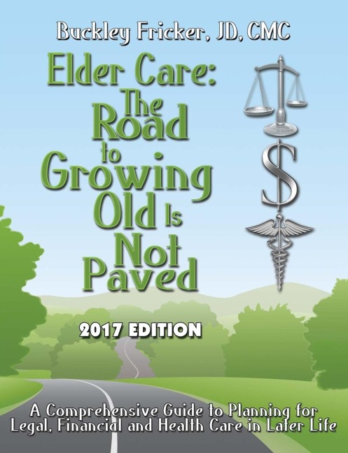 ELDER CARE: THE ROAD TO GROWING OLD IS NOT PAVED 2017
