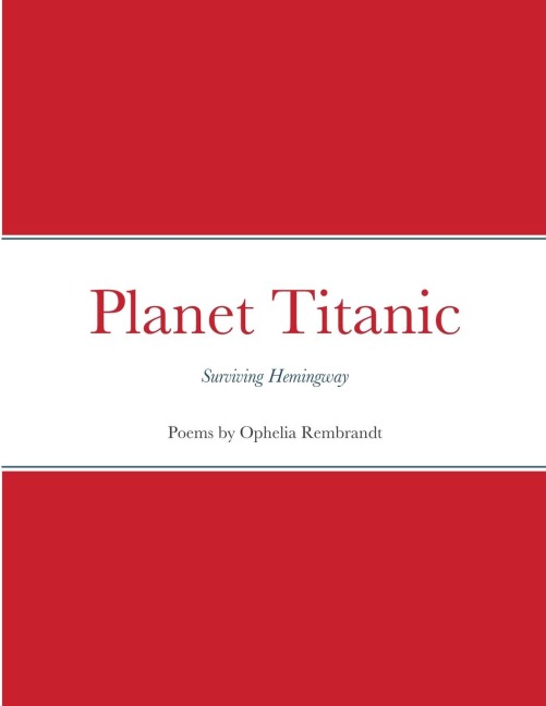 Planet Titanic: Surviving Hemingway