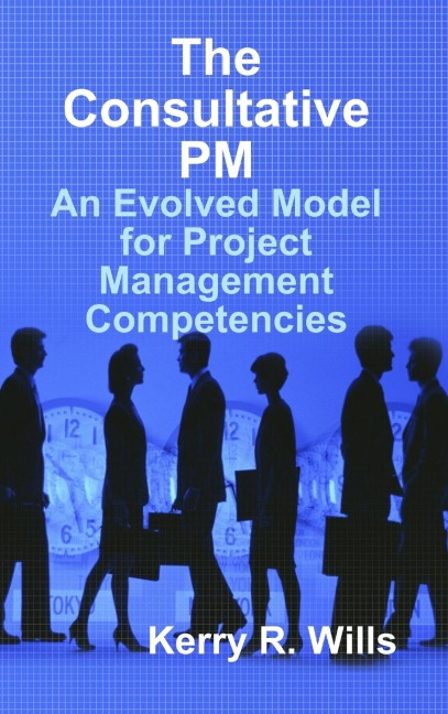 The Consultative PM: An Evolved Model for Project Management Competencies