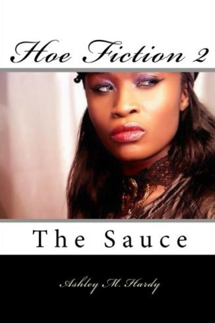 Hoe Fiction II: The Sauce