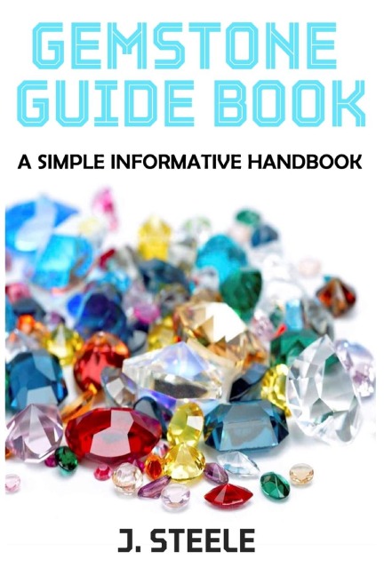 Gemstone Guide Book: A Simple Informative Handbook