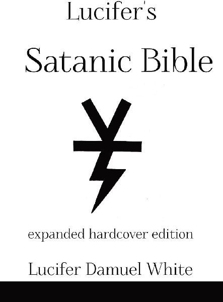 Lucifers Satanic Bible: Expanded Hardcover Edition